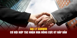 Đại Lý Sunwin - Cơ Hội Hợp Tác Nhận Hoa Hồng Cực Kỳ Hấp Dẫn