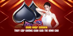 Đăng Nhập Sunwin - Truy Cập Không Gian Giải Trí Đỉnh Cao