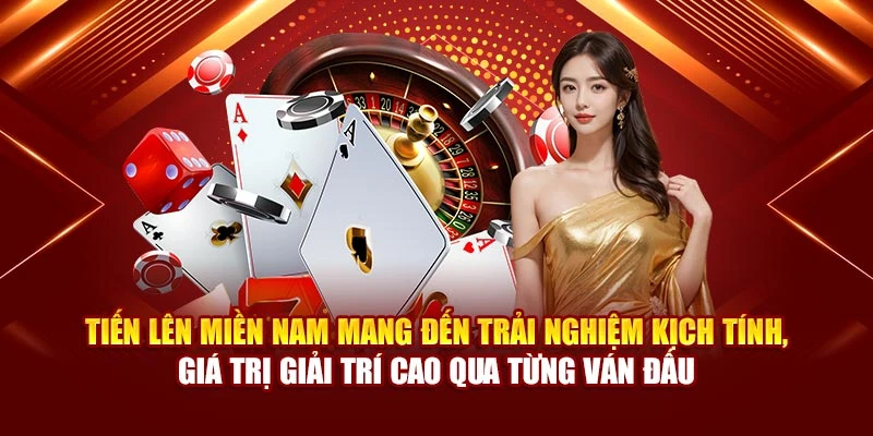 Tiến lên miền Nam mang đến trải nghiệm kịch tính, giá trị giải trí cao qua từng ván đấu